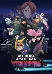 Моя геройская академия: Вне закона/Vigilante: Boku no Hero Academia Illegals