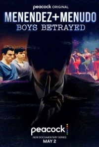 Менендес + Менудо Преданные мальчики/Menendez + Menudo Boys Betrayed